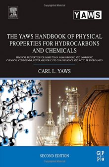 The Yaws handbook of physical properties for hydrocarbons and chemicals : physical properties for more than 54,000 organic and inorganic chemical compounds, coverage for C1 to C100 organics and Ac to Zr inorganics