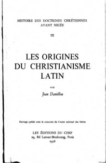 Histoire des doctrines chrétiennes avant Nicée 3, Les origines du christianisme latin