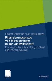 Finanzierungspraxis von Biogasanlagen in der Landwirtschaft: Eine empirische Untersuchung zu Stand und Entwicklungslinien  