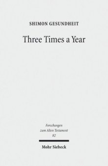 Three Times a Year: Studies on Festival Legislation in the Pentateuch