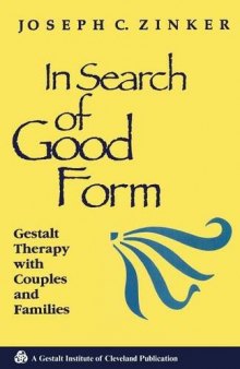 In Search of Good Form: Gestalt Therapy with Couples and Families