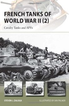 French Tanks of World War II (2): Cavalry Tanks and AFV's (New Vanguard)
