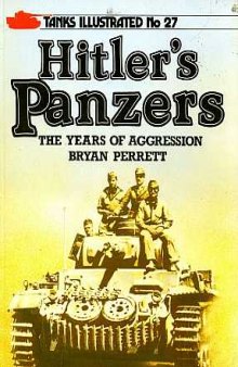 Hitlers Panzers. The Years Of Aggression