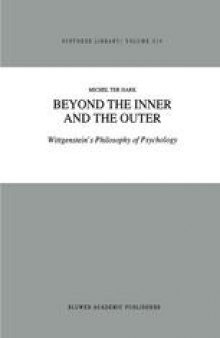 Beyond the Inner and the Outer: Wittgenstein’s Philosophy of Psychology