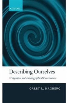 Describing Ourselves: Wittgenstein and Autobiographical Consciousness