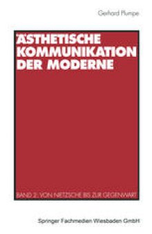 Ästhetische Kommunikation der Moderne: Band 2: Von Nietzsche bis zur Gegenwart