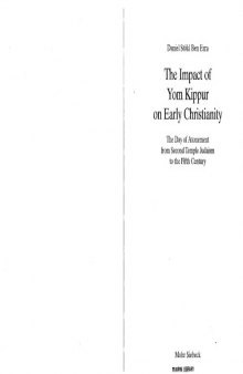The impact of Yom Kippur on early Christianity: the Day of Atonement from Second Temple Judaism to the fifth century  