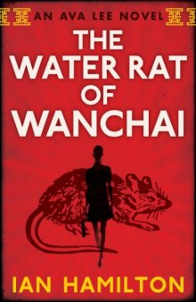 Water Rat of Wanchai: An Ava Lee Novel  