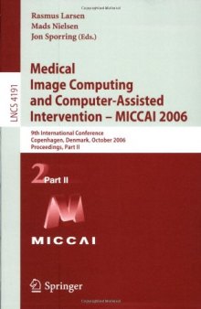 Medical Image Computing and Computer-Assisted Intervention – MICCAI 2006: 9th International Conference, Copenhagen, Denmark, October 1-6, 2006. Proceedings, Part II