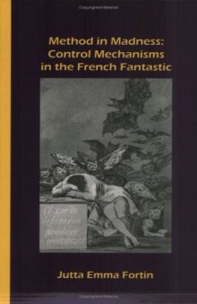 Method in Madness: Control Mechanisms in the French Fantastic (Chiasma 16) (v. 16)