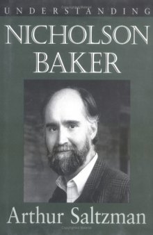 Understanding Nicholson Baker (Understanding Contemporary American Literature)