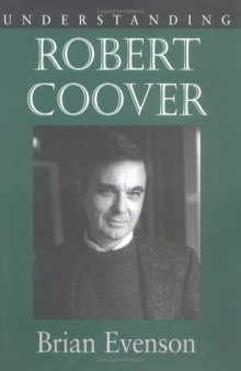 Understanding Robert Coover (Understanding Contemporary American Literature)