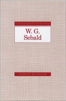 Understanding W. G. Sebald (Understanding Modern European and Latin American Literature)