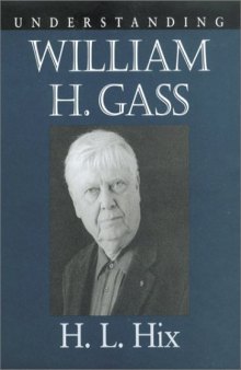 Understanding William H. Gass (Understanding Contemporary American Literature)