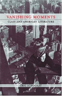 Vanishing Moments: Class and American Literature (Class : Culture)