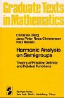 Harmonic Analysis on Semigroups: Theory of Positive Definite and Related Functions