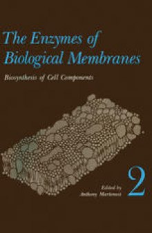 The Enzymes of Bioligical Membranes: Volume 2 Biosynthesis of Cell Components