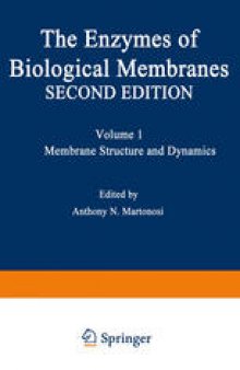 The Enzymes of Biological Membranes: Volume 1 Membrane Structure and Dynamics