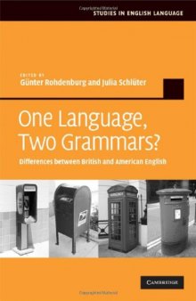 One Language, Two Grammars?: Differences between British and American English (Studies in English Language)
