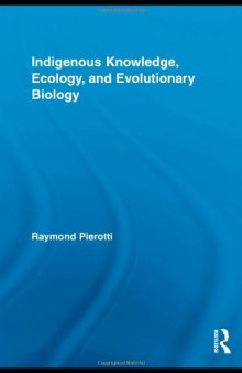 Indigenous Knowledge, Ecology, and Evolutionary Biology 