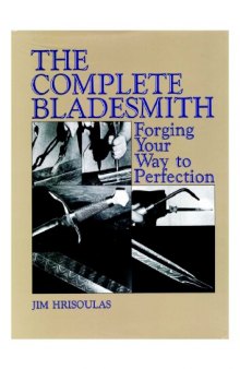 The complete bladesmith : forging your way to perfection