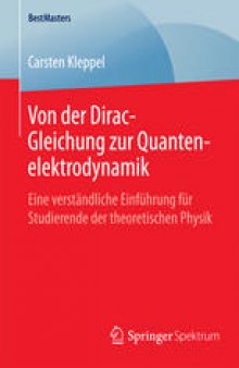 Von der Dirac-Gleichung zur Quantenelektrodynamik: Eine verständliche Einführung für Studierende der theoretischen Physik