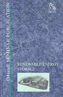 Renewable Energy Storage : Its Role in Renewable and Future Electricity Markets