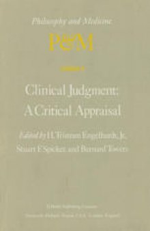 Clinical Judgment: A Critical Appraisal: Proceedings of the Fifth Trans-Disciplinary Symposium on Philosophy and Medicine Held at Los Angeles, California, April 14–16, 1977