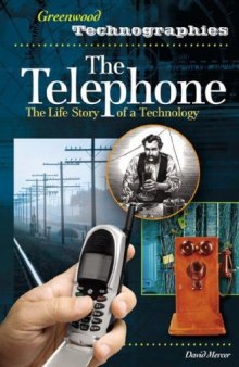 The Telephone: The Life Story of a Technology (Greenwood Technographies)