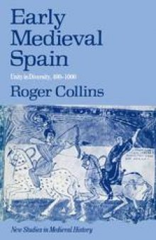 Early Medieval Spain: Unity in Diversity, 400–1000