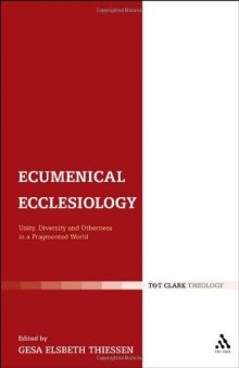 Ecumenical Ecclesiology: Unity, Diversity and Otherness in a Fragmented World (Ecclesiological Investigations)  