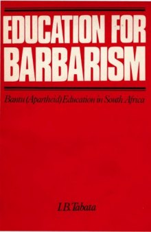 Education for barbarism: Bantu (apartheid) education in South Africa