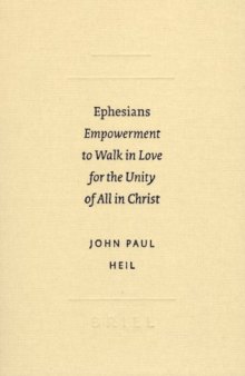 Ephesians. Empowerment to Walk in Love for the Unity of All in Christ  (SBL - Studies in Biblical Literature 13)