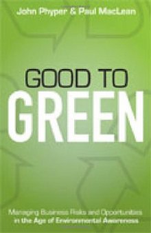 Good to Green: Managing Business Risks and Opportunities in the Age of Environmental Awareness