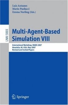 Multi-Agent-Based Simulation VIII: International Workshop, MABS 2007, Honolulu, HI, USA, May 15, 2007, Revised and Invited Papers