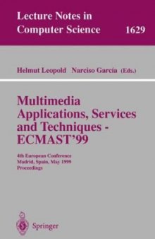 Multimedia Applications, Services and Techniques — ECMAST’99: 4th European Conference Madrid, Spain, May 26–28, 1999 Proceedings