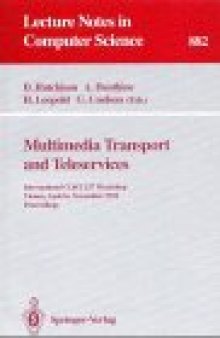 Multimedia Transport and Teleservices: International COST 237 Workshop Vienna, Austria, November 13–15, 1994 Proceedings