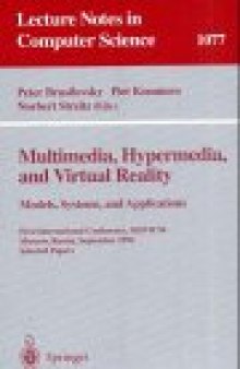 Multimedia, Hypermedia, and Virtual Reality Models, Systems, and Applications: First International Conference, MHVR'94 Moscow, Russia, September 14–16, 1994 Selected Papers