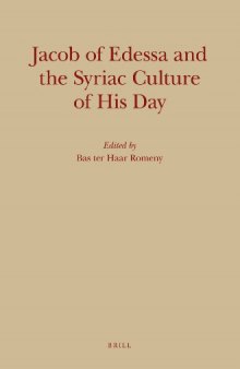 Jacob of Edessa and the Syriac Culture of His Day (Monographs of the Peshitta Institute Leiden)