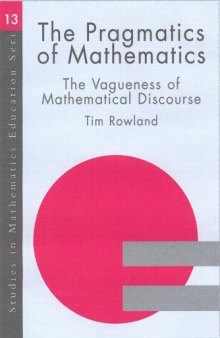 The Pragmatics of Mathematics Education: Vagueness and Mathematical Discourse
