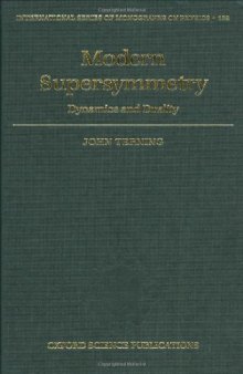 Modern Supersymmetry: Dynamics and Duality (International Series of Monographs on Physics)