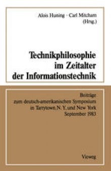 Technikphilosophie im Zeitalter der Informationstechnik: Beiträge zum deutsch-amerikanischen Symposium in Tarrytown, N. Y., und New York September 1983