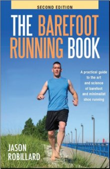 The Barefoot Running Book: A Practical Guide to the Art and Science of Barefoot and Minimalist Shoe Running