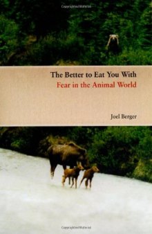 The Better to Eat You With: Fear in the Animal World