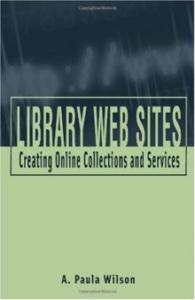 Library Web Sites: Creating Online Collections and Services