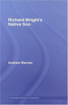 Richard Wright's Native Son: A Routledge Guide (Routledge Guides to Literature)
