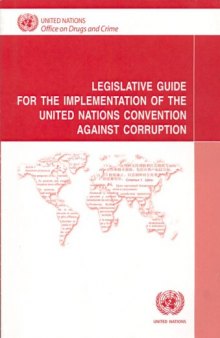 Legislative Guide for the Implementation of the United Nations Convention Against Corruption