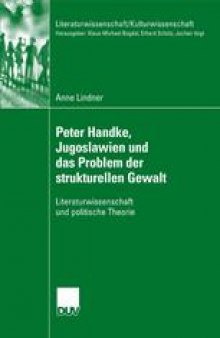 Peter Handke, Jugoslawien und das Problem der strukturellen Gewalt: Literaturwissenschaft und politische Theorie