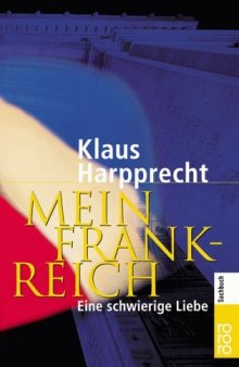 Mein Frankreich. Eine schwierige Liebe