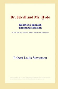 Dr. Jekyll and Mr. Hyde (Webster's Spanish Thesaurus Edition)